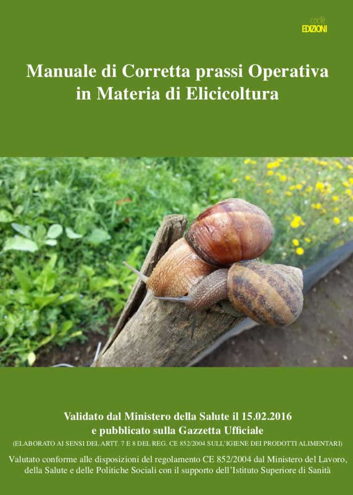 il Manuale di Corretta Prassi in Materia di Elicicoltura è uno dei documenti essenziali per quanto concerne la legislazione e le norme in merito ad un'elicicoltura responsabile e di qualità