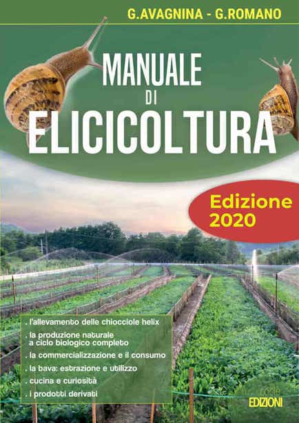 Manuale di Elicicoltura - Edizione aggiornata 2020 - a cura di Giovanni Romano e Giovanni Avagnina