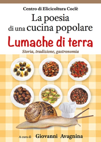 il libro Lumache di Terra - Cucina Popolare è l'unico, speciale libro, dedicato esclusivamente alla lumaca di terra. Con le tante ricette, curiosità, aneddoti e luoghi degli eventi dedicati alla chiocciola da gastronomia, il libro è anche una indispensabile guida per lasciarsi affascinare dal mondo del mollusco di terra.